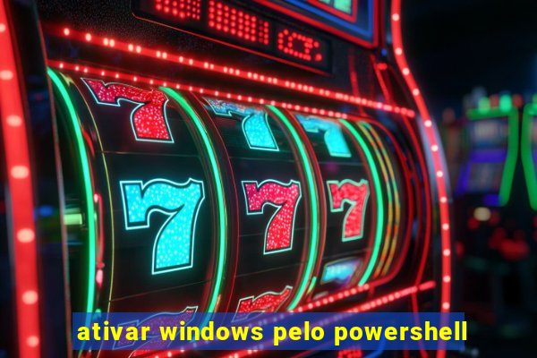 ativar windows pelo powershell